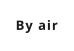 By air